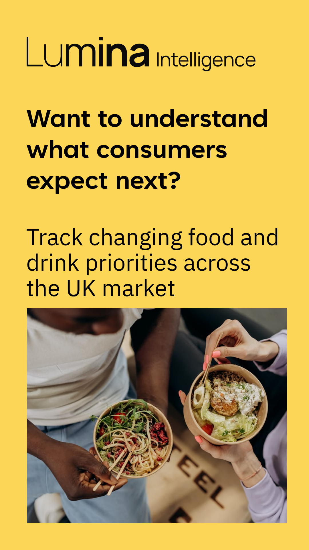 Lumina Intelligence tracks changing food and drink priorities across the UK market.